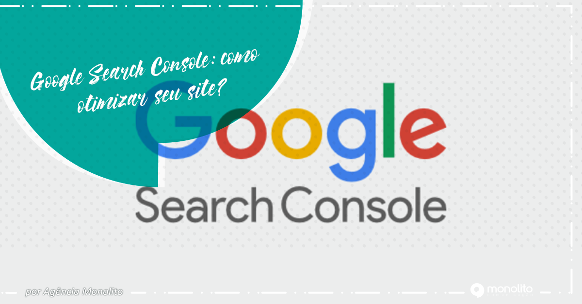 Google Search Console: como otimizar seu site?       