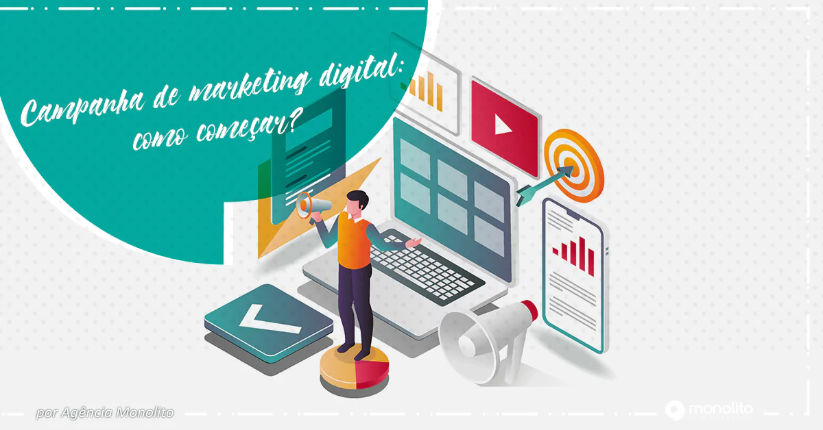 Campanha de marketing digital: como começar? 